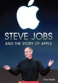 Steve Jobs and the Story of Apple - Fiona Beddall