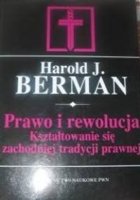 Prawo i rewolucja. Kształtowanie się zachodniej tradycji prawnej - Berman Harold Joseph
