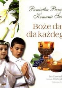 Boże dary dla każdego. Pamiątka Pierwszej Komunii Świętej - Ewa Czerwińska