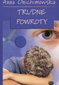 Trudne powroty - Anna Onichimowska