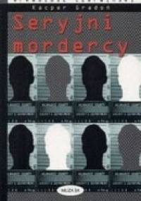 Seryjni mordercy - Arkadiusz Czerwiński, Kacper Gradoń
