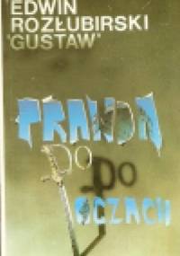 Prawdą po oczach - Edwin Rozłubirski "Gustaw"