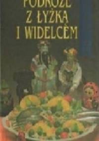 Podróże z łyżką i widelcem - Tadeusz Olszański