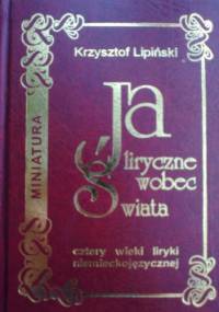 Ja liryczne wobec świata - Krzysztof Lipiński