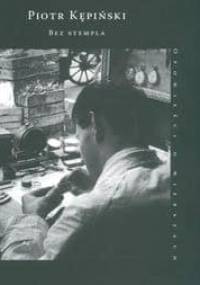 Bez stempla. Opowieści o wierszach - Piotr Kępiński