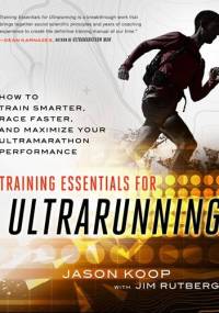 Training Essentials for Ultrarunning - Jason Koop