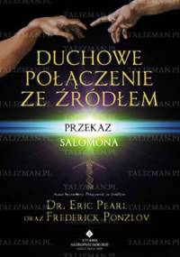 Duchowe połączenie ze źródłem - Eric Pearl, Frederick Ponzlov