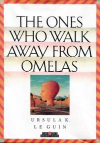 The Ones Who Walk Away from Omelas - Ursula K. Le Guin