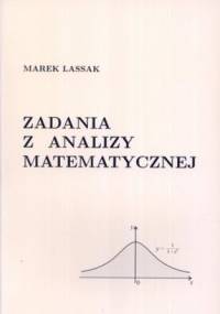 Zadania z analizy matematycznej - Marek Lassak