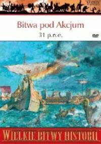 Bitwa pod Akcjum 31 p. n. e. Upadek Marka Antoniusza i Kleopatry - Si Sheppard