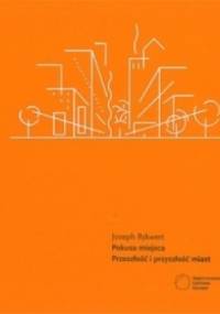 Pokusa miejsca. Przeszłość i przyszłość miast - Joseph Rykwert