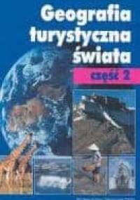 Geografia turystyczna świata - Cz. 2 - Kraje pozaeuropejskie - Jadwiga Warszyńska