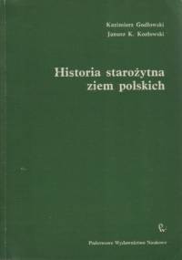 Historia starożytna ziem polskich - Janusz Krzysztof Kozłowski, Kazimierz Godłowski