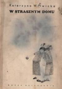 W strasznym domu - Katarzyna Witwicka