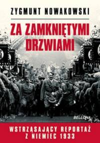 Za zamkniętymi drzwiami. Wstrząsający reportaż z Niemiec 1933 - Zygmunt Nowakowski