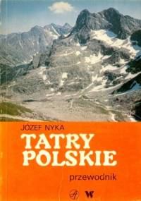 Tatry polskie. Przewodnik - Józef Nyka