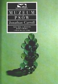 Muzeum Psów - Jonathan Carroll