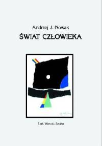 Świat człowieka. Znak. Wartość. Sztuka - Andrzej J. Nowak