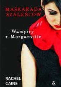 Wampiry z Morganville: Maskarada szaleńców - Rachel Caine