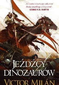 Jeźdźcy dinozaurów - Victor Milán