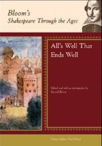 Bloom's Shakespeare Through the Ages: All's Well That Ends Well - Harold Bloom