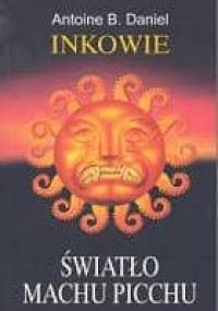 Światło Machu Picchu - Antoine B. Daniel