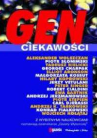 Gen ciekawości: Z wybitnymi naukowcami rozmawiają dziennikarze "Gazety Wyborczej" - praca zbiorowa
