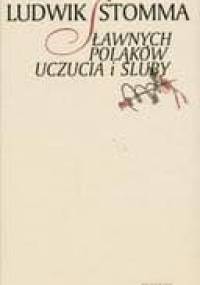 Sławnych Polaków uczucia i śluby - Ludwik Stomma