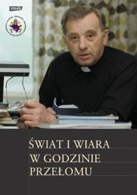 Świat i wiara w godzinie przełomu. Dni Tischnerowskie 2010 - praca zbiorowa
