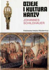 Dzieje i kultura Hanzy - Johannes Schildhauer