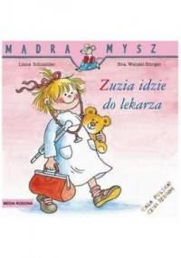 Zuzia idzie do lekarza - Eva Wenzel-Bürger, Liane Schneider