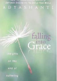 Falling Into Grace - Adyashanti