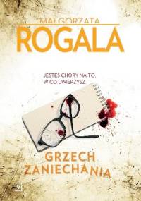 Grzech zaniechania - Małgorzata Rogala