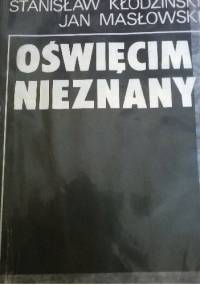 Oświęcim Nieznany - Stanisław Kłodziński, Jan Masłowski