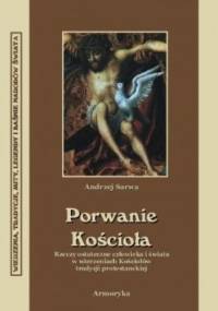 Porwanie Kościoła. Zaświaty w wierzenicha Kościołów tradycji protestanckiej - Andrzej Juliusz Sarwa