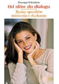 Od słów do dialogu. Tysiące sposobów mówienia i słuchania - Giuseppe Colombero