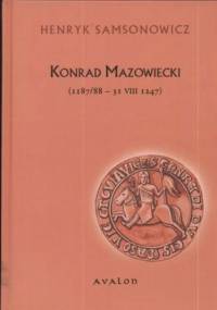 Konrad Mazowiecki - Henryk Samsonowicz