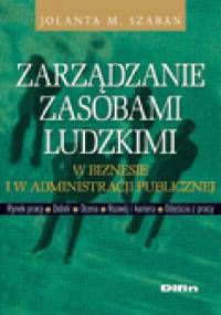 Zarządzanie zasobami ludzkimi w biznesie i w administracji publicznej - Jolanta M. Szaban