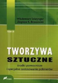 Tworzywa Sztuczne (Tom III) - Włodzimierz Szlezyngier, Zbigniew K. Brzozowski