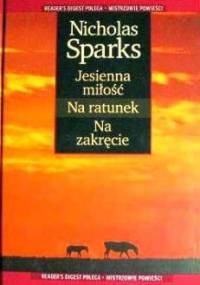 Jesienna miłość. Na ratunek. Na zakręcie - Nicholas Sparks