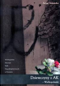 Dziewczyny z AK - Wielkopolanki - Anna Adamska