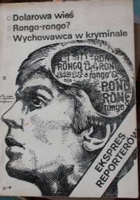 Ekspres Reporterów. Dolarowa Wieś. Rongo-rongo? Wychowawca w Kryminale. - Andrzej Kantowicz