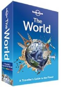 Lonely Planet The World: A Traveller's Guide to the Planet - Lonely Planet Publications