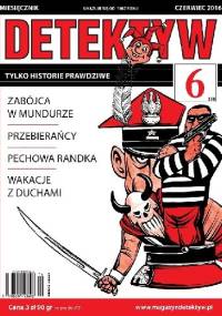 DETEKTYW Tylko historie prawdziwe 358 (06/2016) - Redakcja Magazynu DETEKTYW