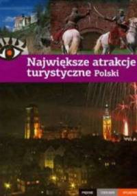 Największe atrakcje turystyczne Polski