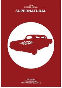 Fan Phenomena: Supernatural - Katherine Larsen, Lynn Zubernis