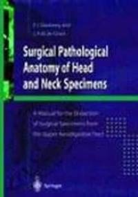 Surgical Pathological Anatomy of Head & Neck Specimens - P. Slootweg