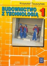 Budownictwo z technologia 1 - Krzysztof Tauszyński