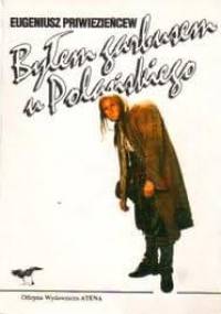 Byłem garbusem u Polańskiego - Eugeniusz Priwiezieńcew