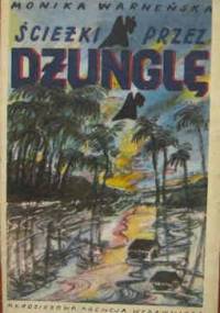 Ścieżki przez dżunglę - Monika Warneńska